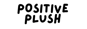 Positive Plush